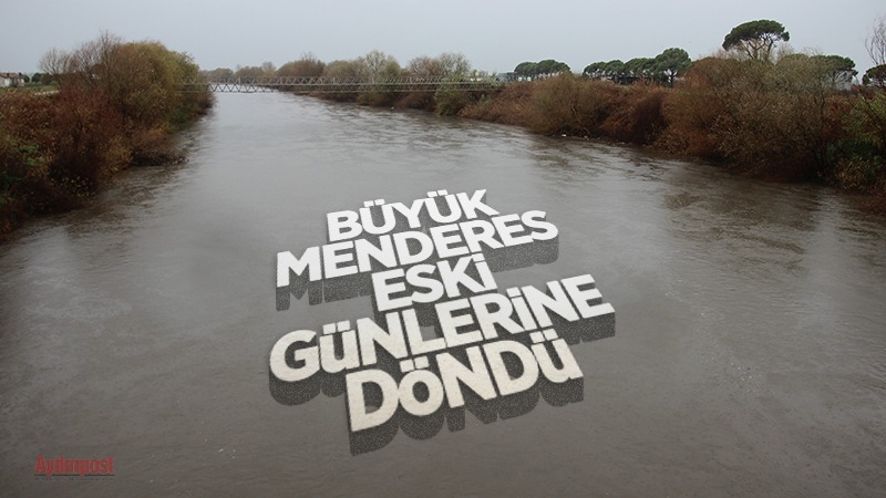 Büyük Menderes Nehri eski günlerine geri döndü