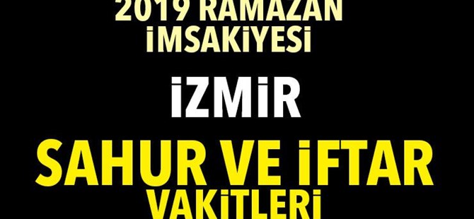 2019 Ramazan: İzmir sahur ve iftar vakitleri... İzmir imsakiye...