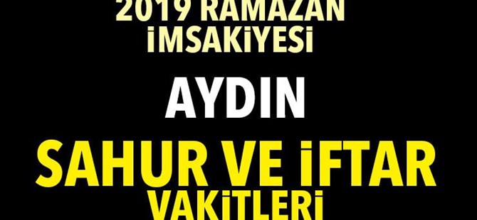 2019 Ramazan: Aydın sahur ve iftar vakti... Aydın imsakiye...