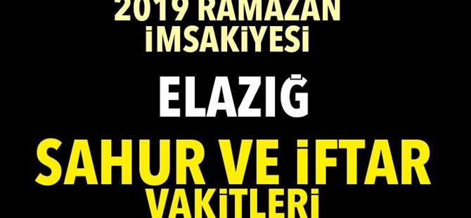 2019 Ramazan: Elazığ sahur ve iftar vakti... Elazığ imsakiye...